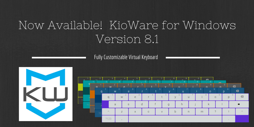 New KioWare for Windows 8.1 Fully Customizable Virtual Keyboard